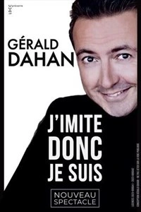Gérald Dahan dans J'imite donc je suis