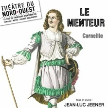 Le Menteur - Théâtre du Nord-Ouest - Paris