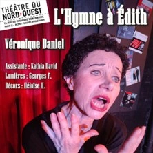 L'Hymne à Edith - Théâtre du Nord-Ouest, Paris