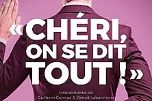 Chéri, On se Dit Tout ! - La Comédie de Lille