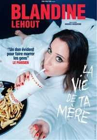 Blandine Lehout dans La vie de ta mère