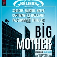 Big Mother - Théatre des Béliers Parisiens, Paris