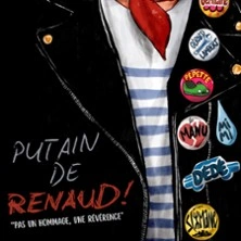 Putain de Renaud - Pas un Hommage, une Révérence !