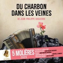 Du Charbon dans les Veines - Théâtre du Palais Royal, Paris