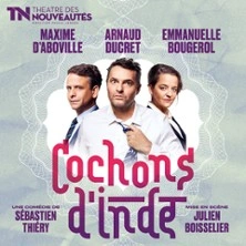 Cochons d'Inde - Théâtre des Nouveautés, Paris