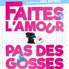 Faites L'Amour Pas Des Gosses ! - Tournée