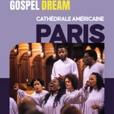 Gospel Dream - Cathedrale Americaine, Paris