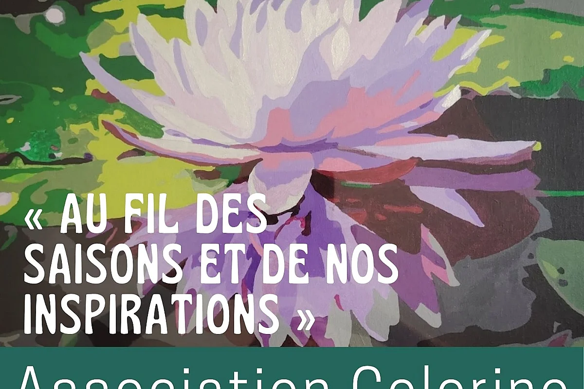 « AU FIL DES SAISONS ET DE NOS INSPIRATIONS » ASSOCIATION COLORINE