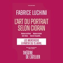 Fabrice Luchini - L'Art du Portrait Selon Cioran - Théâtre de l'Atelier, Paris