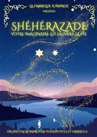 Shéhérazade, votre imaginaire lui sauvera la vie