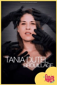 Tania Dutel dans Brouillage