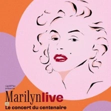 Marilyn Live - Le Concert du Centenaire