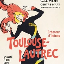 Caumont Centre d'Art - Toulouse-Lautrec, Créateur d'Icônes