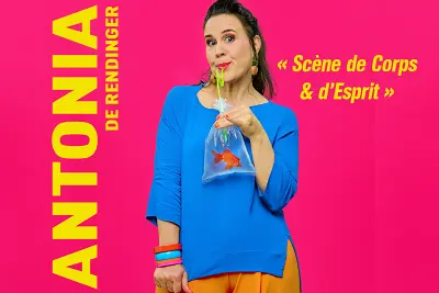ANTONIA DE RENDINGER : SCÈNES DE CORPS ET D'ESPRIT