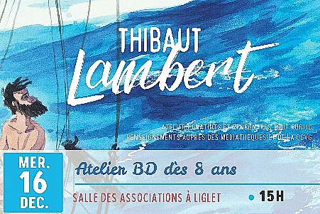 Rencontre et atelier avec l'auteur illustrateur Thibaut LAMBERT