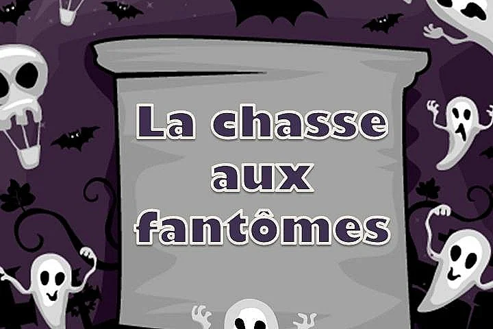 LA CHASSE AUX FANTÔMES