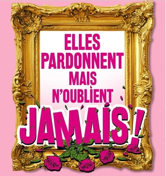 Théâtre - Elles pardonnent mais n'oublient jamais