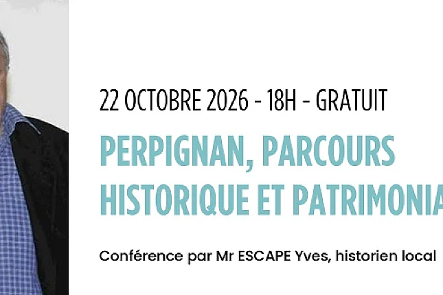 CONFÉRENCE : PERPIGNAN, PARCOURS HISTORIQUE ET PATRIMONIAL