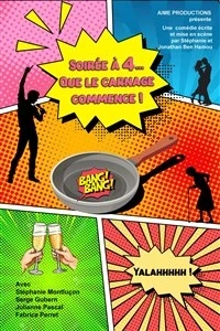 Soirée à 4... Que le carnage commence !