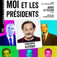 Christophe Alévêque - Moi et les présidents - Théâtre des Mathurins, Paris