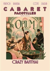 Opium par le cabaret Pacotilles