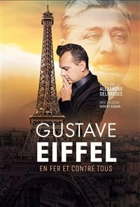 Gustave Eiffel, en fer et contre tous