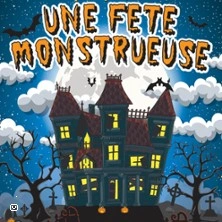 Une Fête Monstrueuse