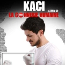 Kaci - La Connerie Humaine - L'Espace Comédie, Lille