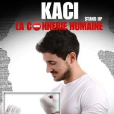 Kaci - La Connerie Humaine - L'Espace Comédie, Lille