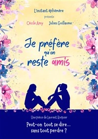 Je préfère qu'on reste amis