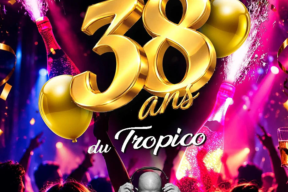 38 ÈME ANNIVERSAIRE DU TROPICO
