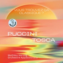 Vous Trouvez ça Classique ? Puccini, Tosca