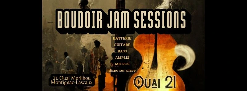 Boudoir Jam Session au Quai 21