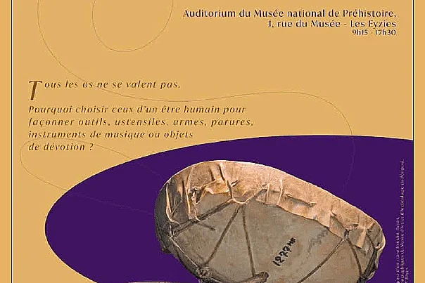 Colloque - De l'os humain à l'objet. Une pratique récurrente depuis le préhistoire ?
