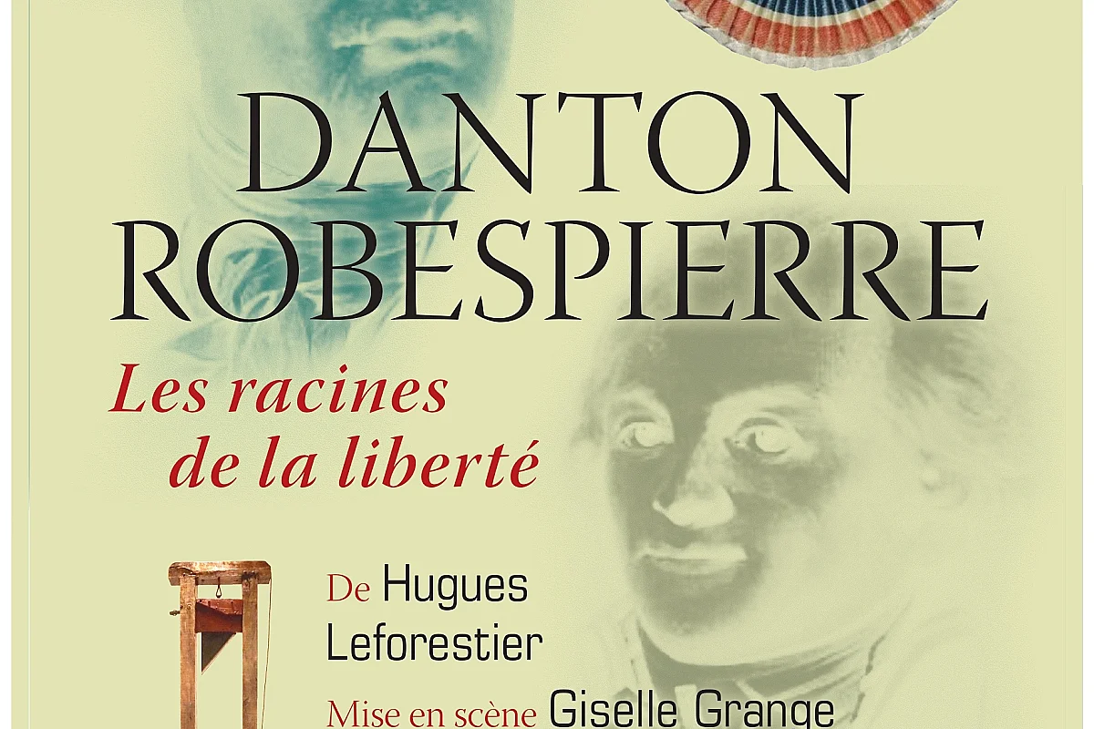 Danton & Robespierre, les racines de la liberté