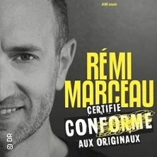 Rémi Marceau - Certifié Conforme aux Originaux ( Tournée )