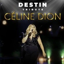 Destin - Tribute Céline Dion