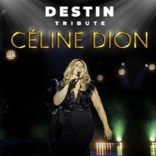 Destin - Tribute Céline Dion