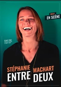 Stéphanie Machart dans Entre deux