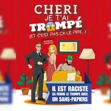 Chéri je t'ai Trompé Et C'est pas ça le Pire... - Espace Comédie, LILLE