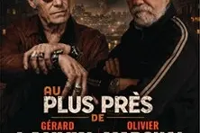 Au Plus Près de Gérard Lanvin et Olivier Marchal - Tournée