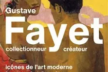 Gustave Fayet, Collectionneur - Créateur. Icônes de l'Art Moderne