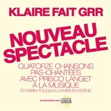 Klaire Fait Grr - Nouveau Spectacle