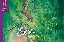 Exposition Le Cirque, fabrique de l'art moderne + Collections Permanentes