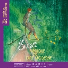 Exposition Le Cirque, fabrique de l'art moderne + Collections Permanentes