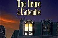 Une heure à t'attendre