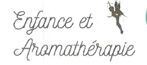 ENFANCE ET AROMATHÉRAPIE