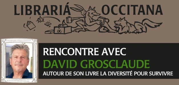 Rencontre - David Grosclaude - La Diversité Pour Survivre