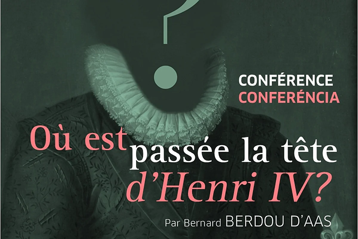 Conférence sur le mystère de la tête disparue d'Henri IV