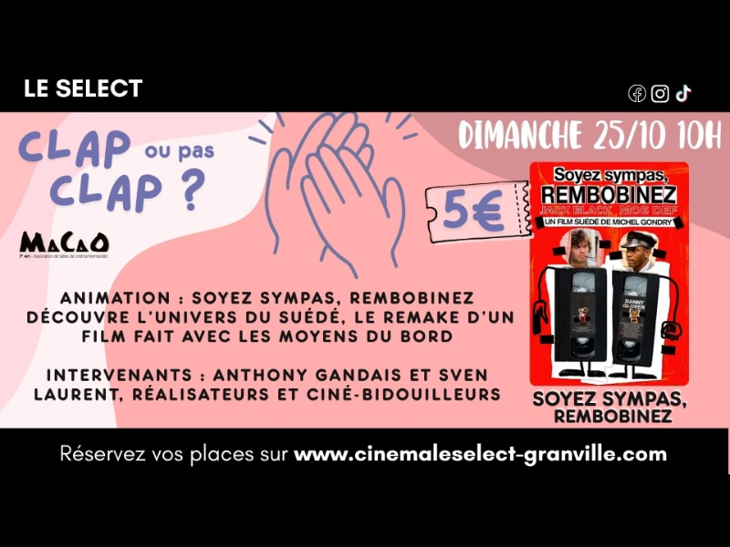 Clap ou pas clap : Soyez sympas, rembobinez
